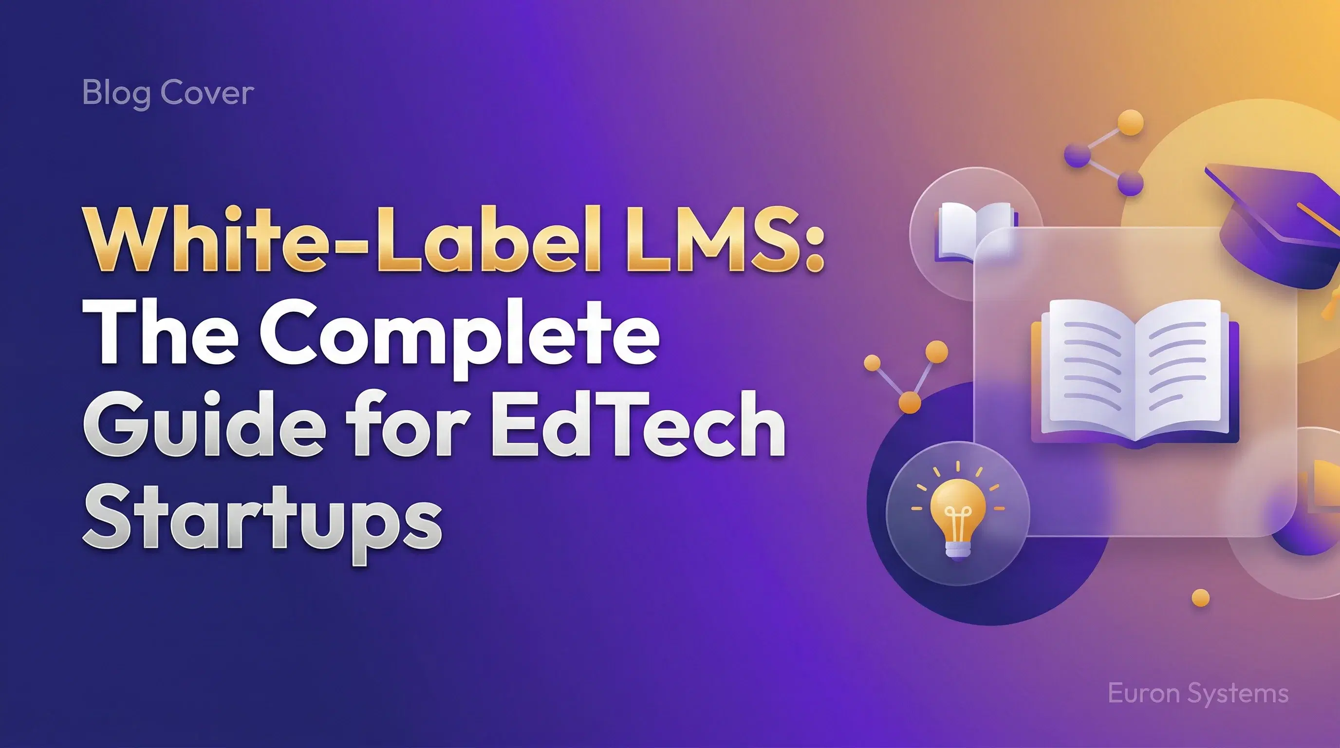 Blog cover image for white-label lms: the complete guide for edtech startups