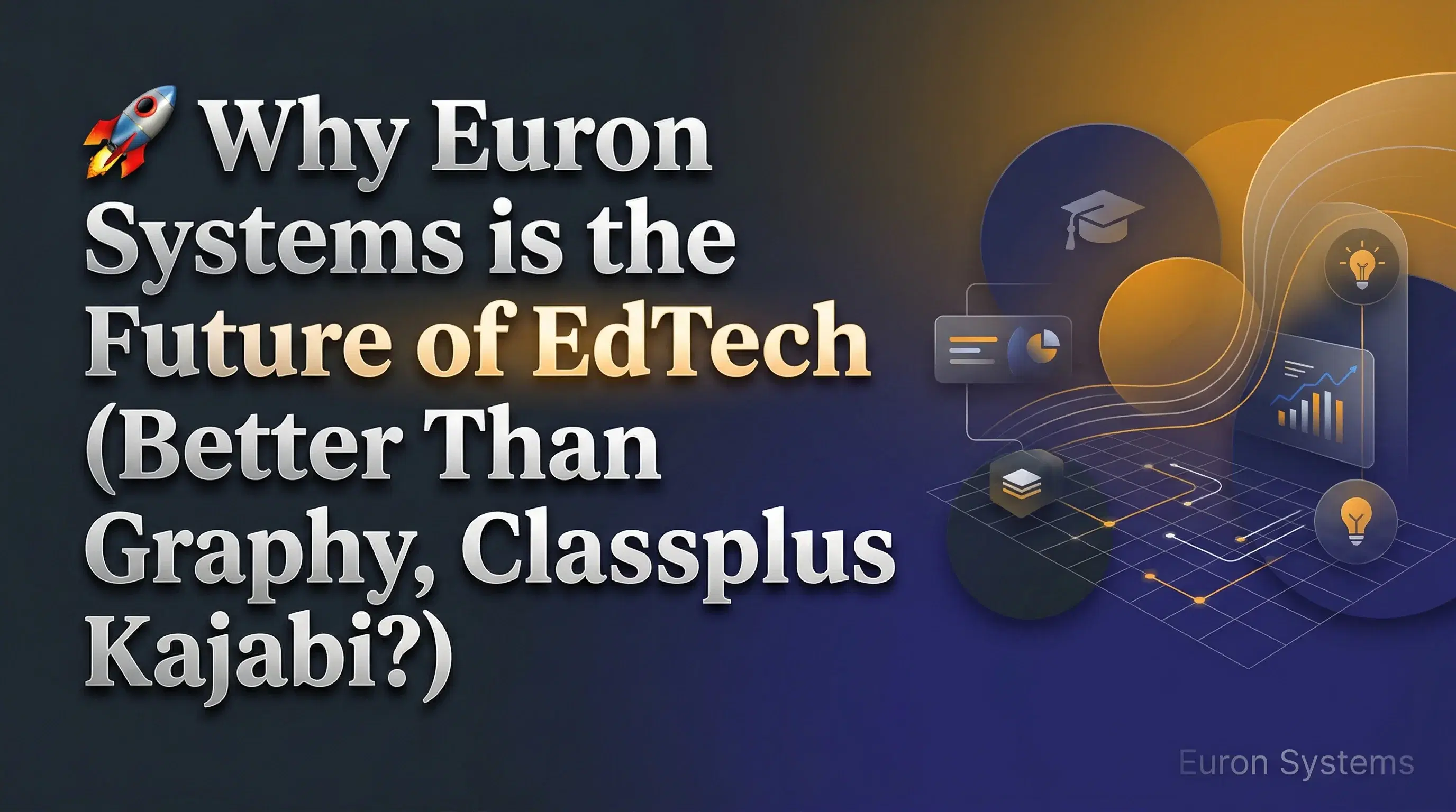 Illustration representing 🚀 why euron systems is the future of edtech (better than graphy, classplus & kajabi?)