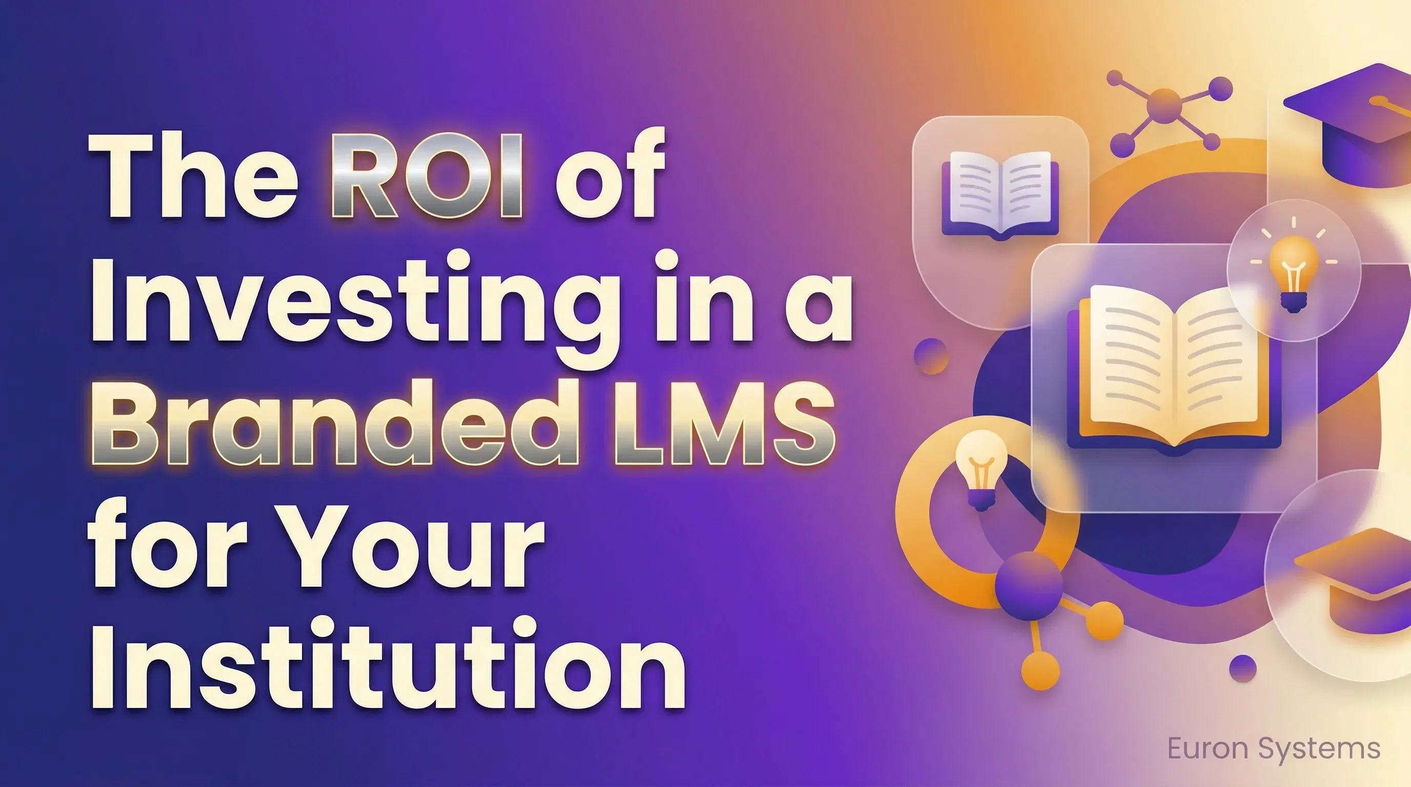 Blog cover image for roi of investing in a branded lms for your institution
