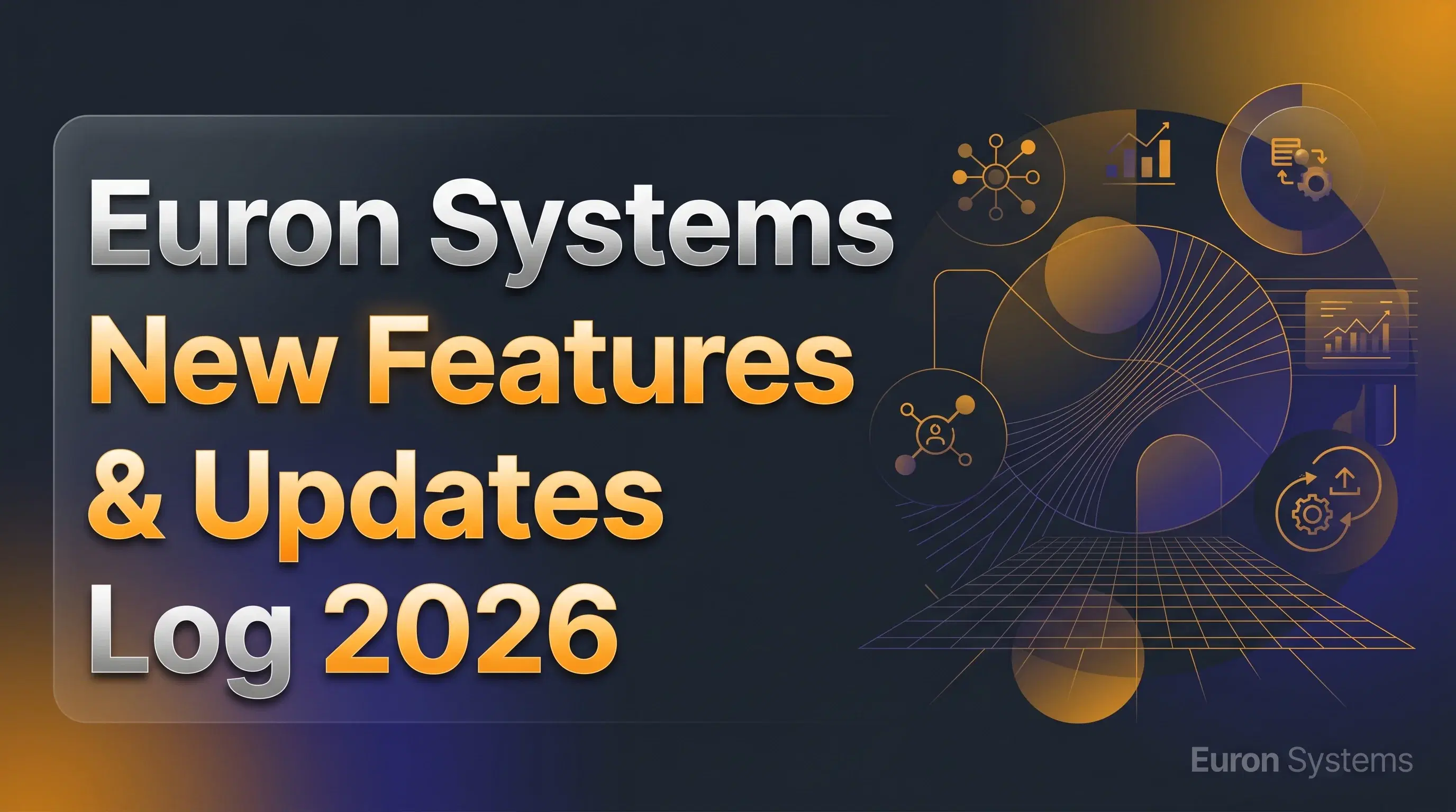 Euron Systems updates log 2026 showing new features improvements and platform enhancements