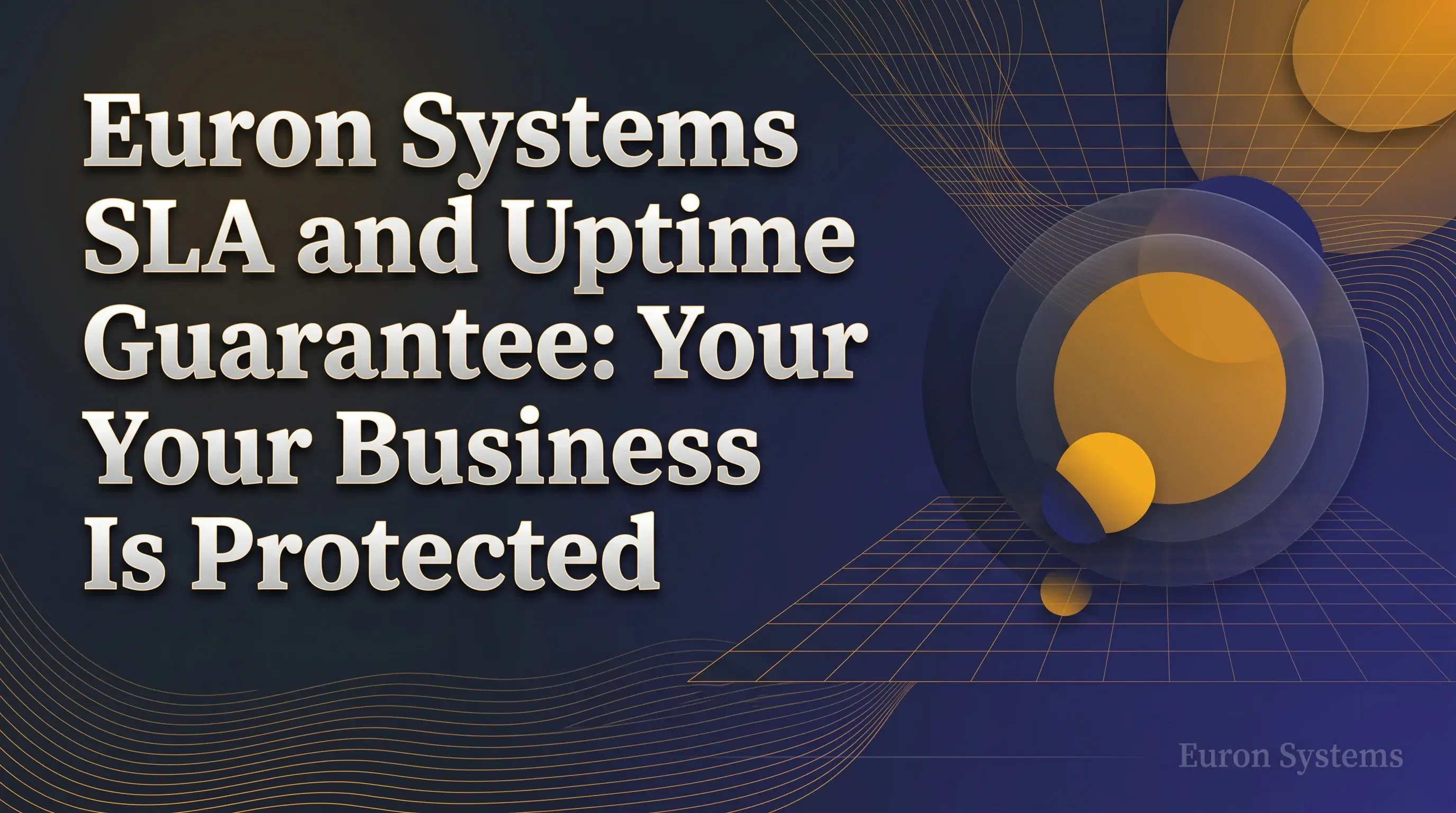 Euron Systems uptime and SLA ensuring reliable platform performance and minimal downtime for businesses
