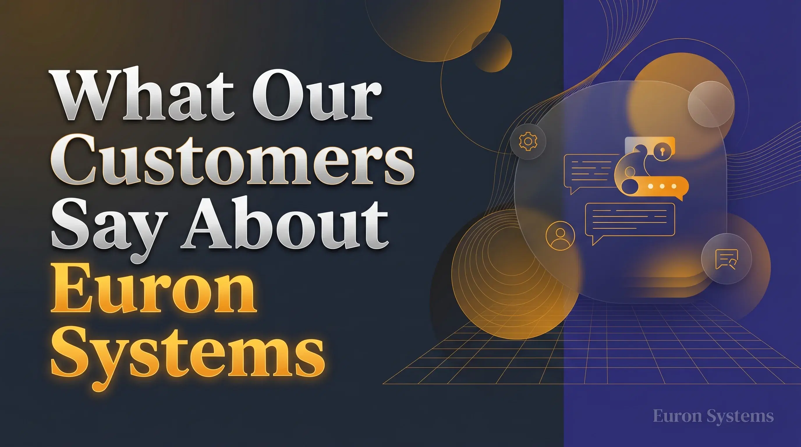 customer testimonials and reviews about Euron Systems platform showing success and satisfaction