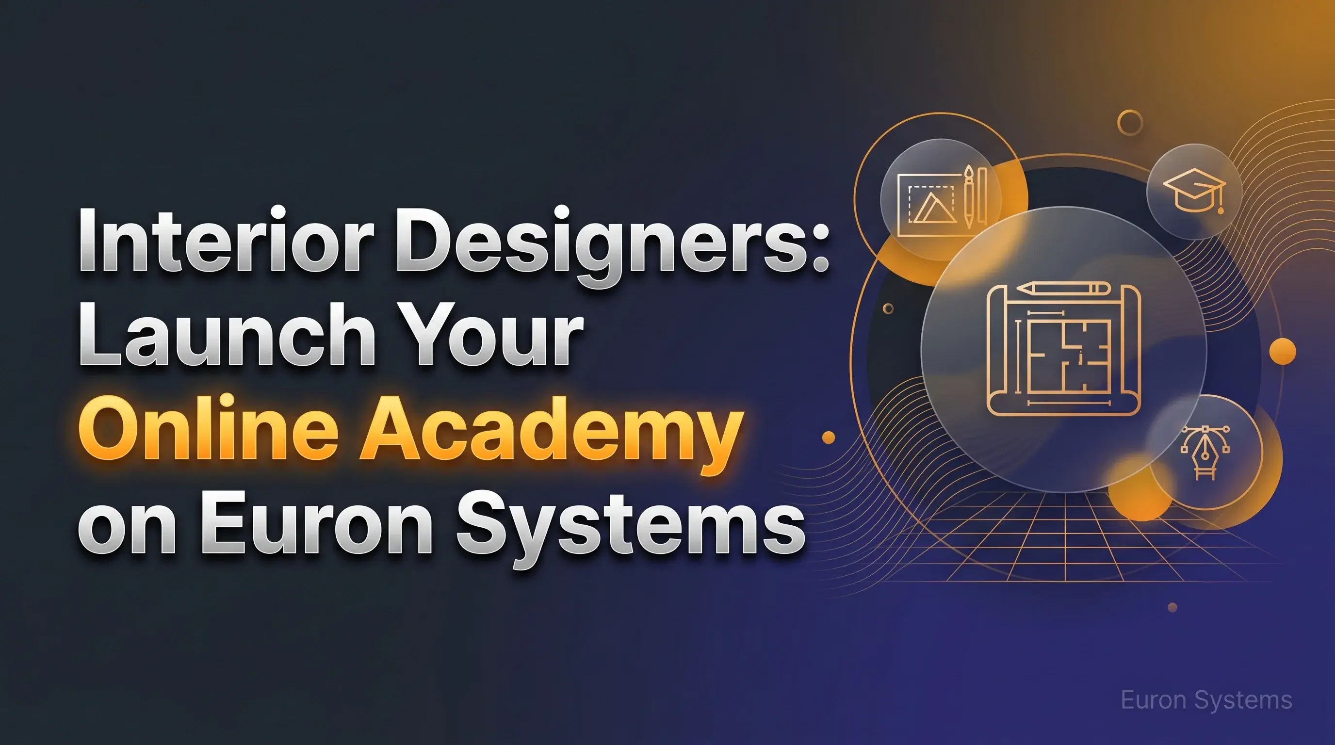 interior designer launching online academy and teaching design courses using Euron Systems platform