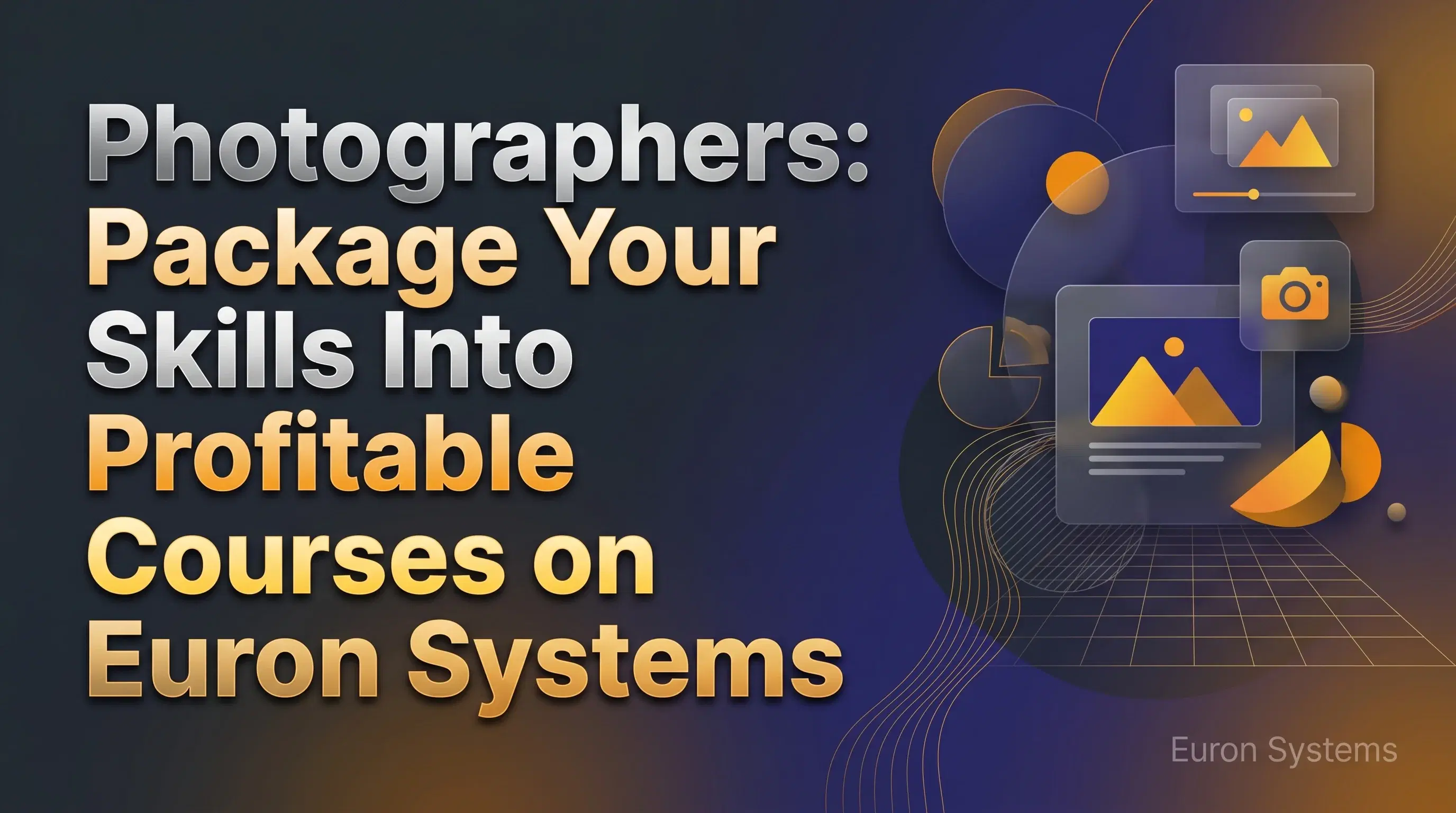 photographer creating and selling online photography courses using Euron Systems platform