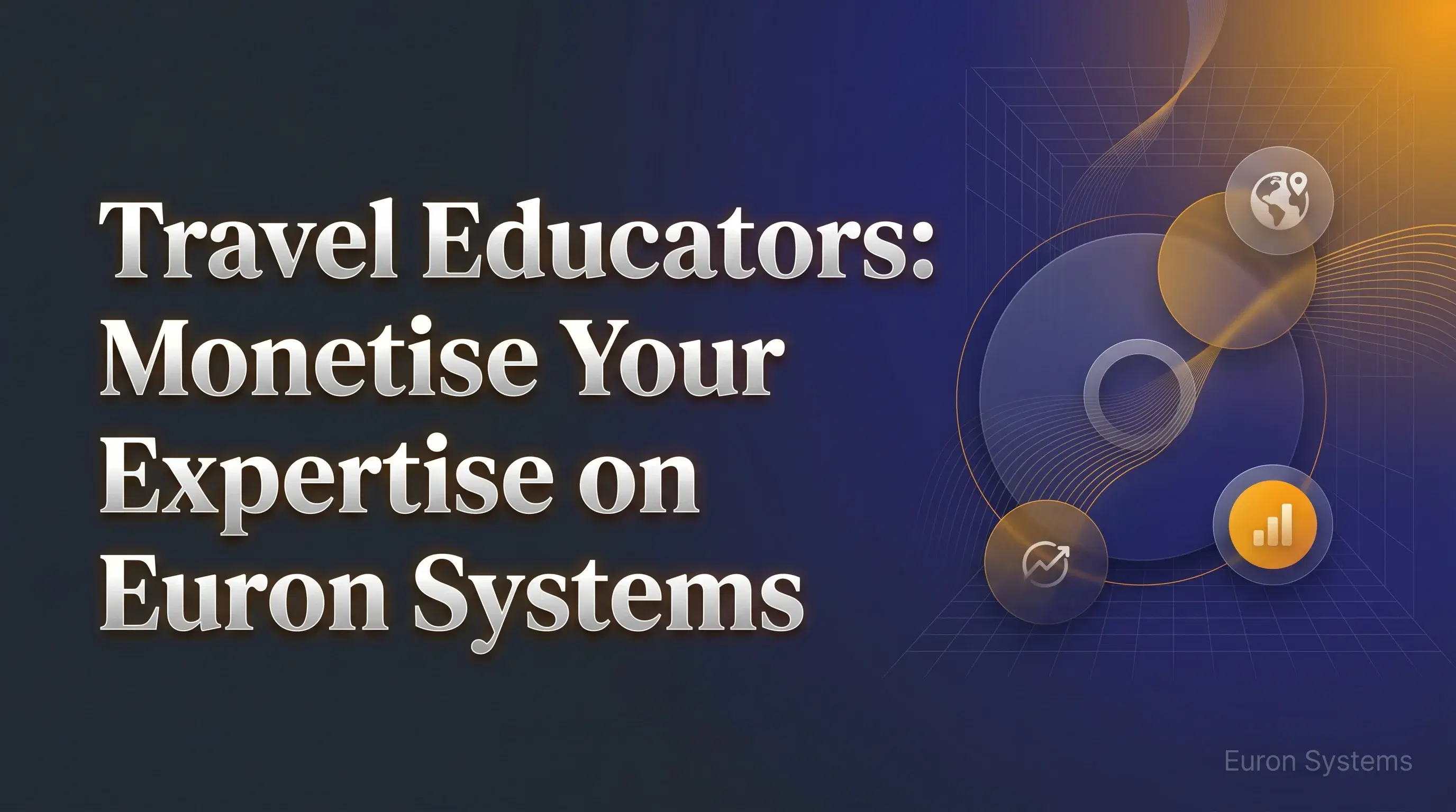 travel educator creating and selling online courses using Euron Systems platform to monetize expertise