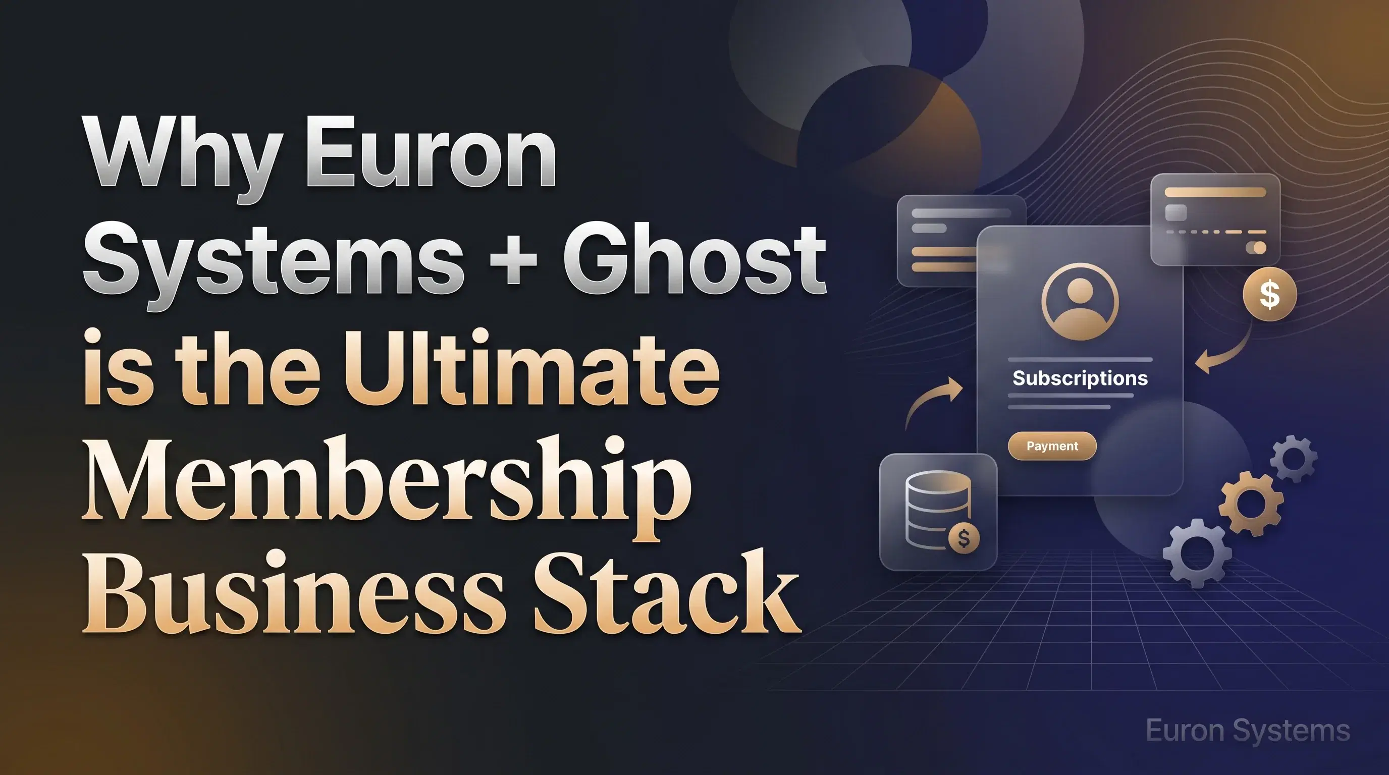 integration of Euron Systems with Ghost platform for membership business content courses and recurring revenue