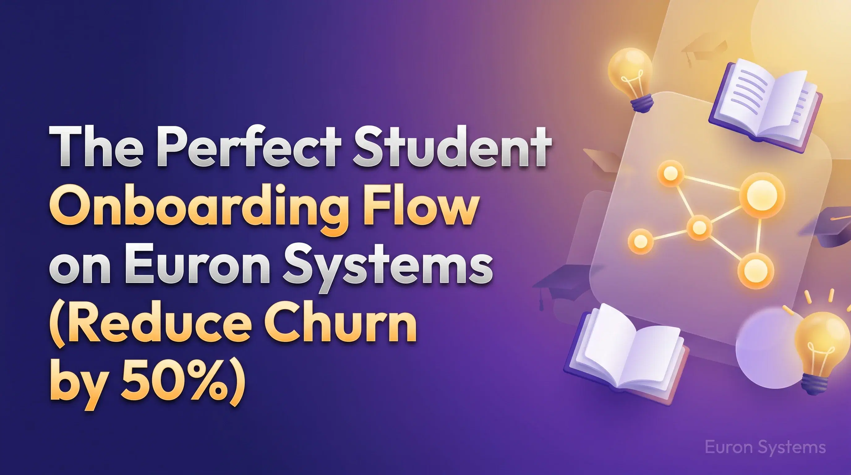 student onboarding flow on Euron Systems improving engagement and reducing churn in online courses