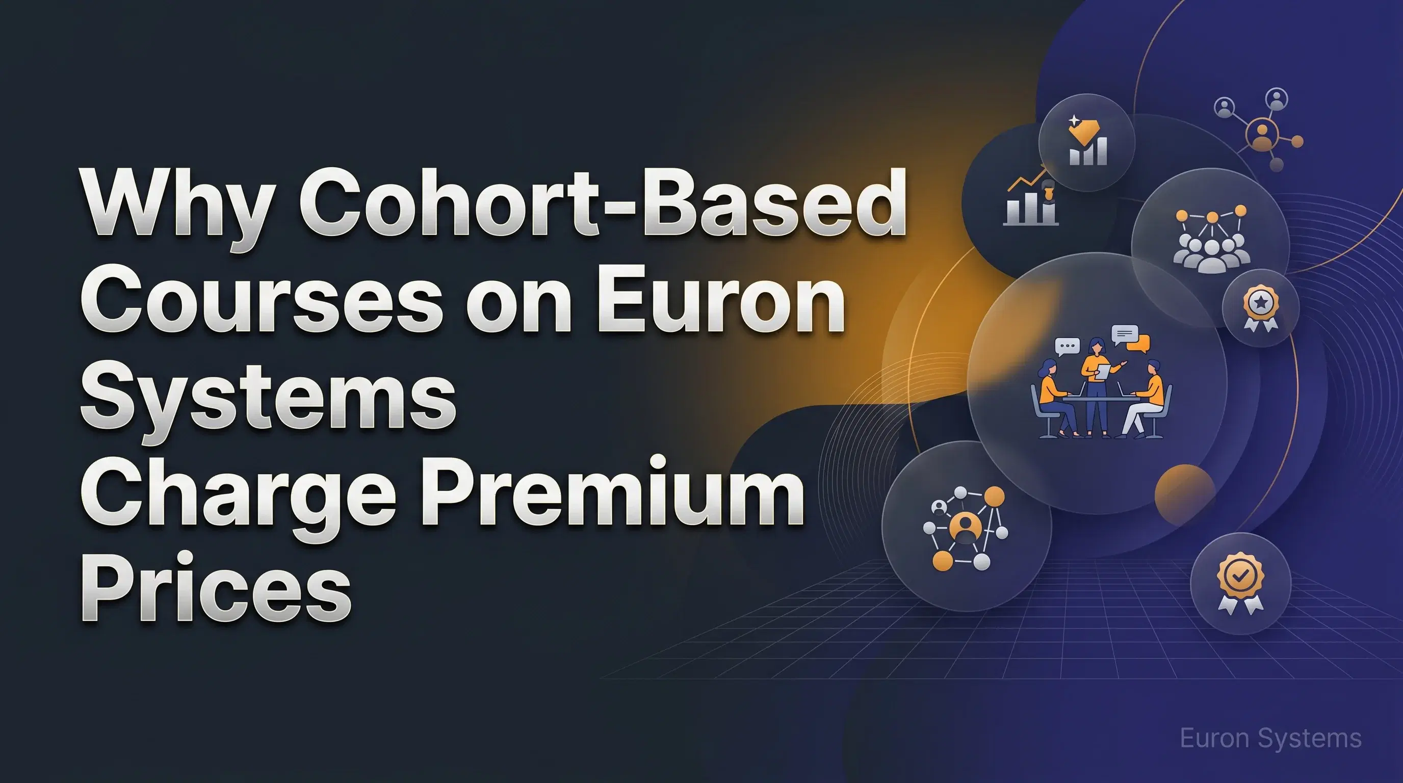 cohort based course on Euron Systems with live sessions community interaction and premium pricing model