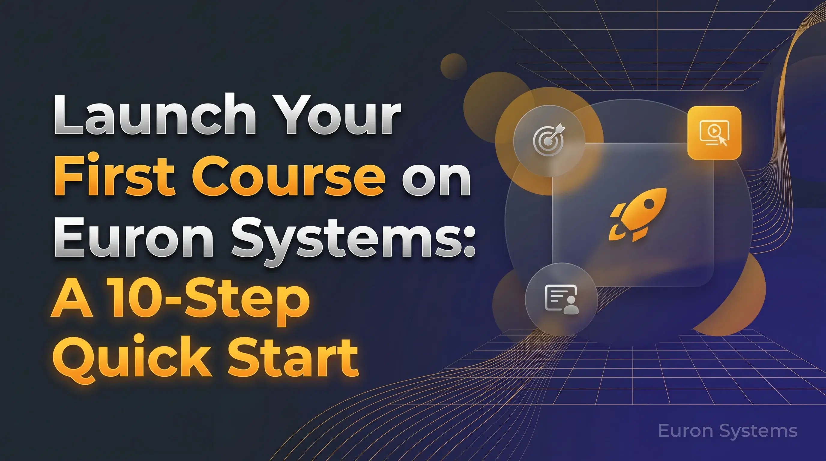 step by step course launch process on Euron Systems showing setup creation and publishing workflow
