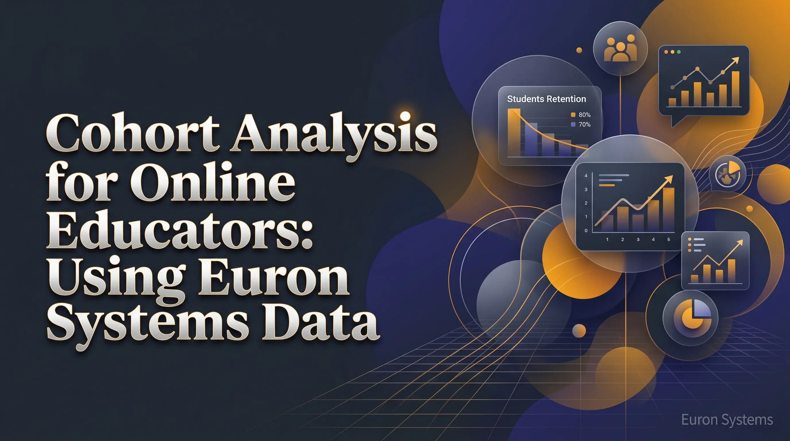 cohort analysis on Euron Systems showing student behavior retention and performance tracking over time