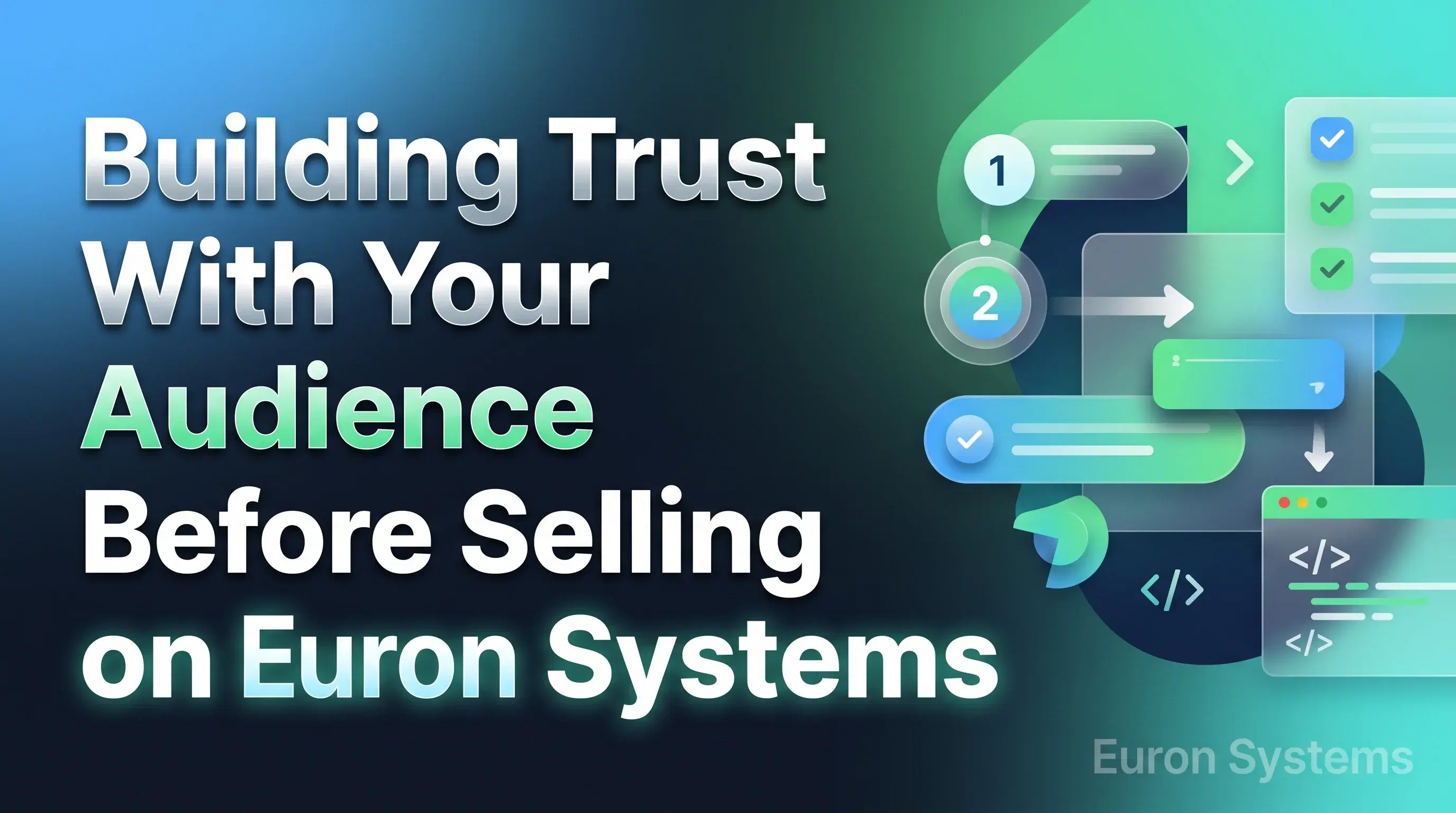 building trust with audience on Euron Systems through content engagement and relationship building before selling